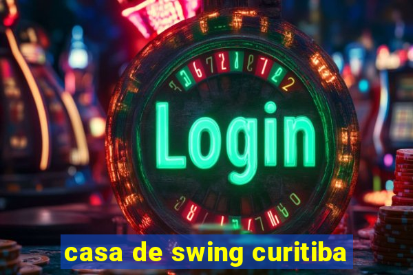 casa de swing curitiba